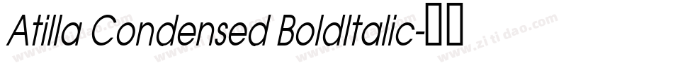 Atilla Condensed BoldItalic字体转换